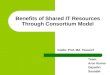 Benefits of shared IT resources through Consortium Model