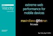 Extreme Web Performance for Mobile Devices - Velocity NY