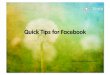Quick Tips for Facebook