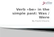 The verb be in the past (was and were)