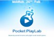 Pocket PlayLab Presentation - WebMob Thailand - Feb 2013