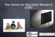 Research Interests: CER Members