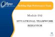 Building high performance teame module (04) situational teamwork behavior