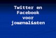 Twitter en Facebook voor Journalisten