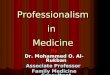 Professionalism in medicine (Dr. Mohamed Al-Rukban)
