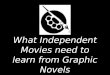 What Independent Movies Need To Learn From Graphic Novels