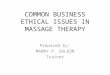 Common business ethical issues in massage therapy