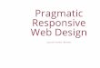 Pragmatic Responsive Web Design
