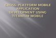 Shoukry Kattan - Titanium Mobile. Cross Platform Mobile Apps