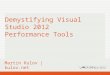 Demystifying Visual Studio 2012 Performance Tools