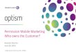 Optism Permission Mobile Marketing Who Owns The Customer CommunicAsia 2012