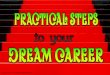 Practical Steps to Your Dream Career