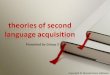 Theories of Second Language Acquisition