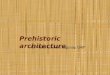 02 Prehistoric Architecture NDDU Final