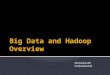 Big Data and Hadoop Overview
