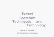 Spread Spectrum Techniques and Technology