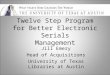 The librarian’s twelve step program for electronic serials