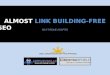 Almost Link-Building Free SEO = Great On-Page + Viral Link Acquisition
