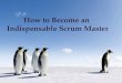 How to Become an Indispensable Scrum Master