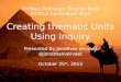 Creating Thematic Units Using Inquiry - BCTELA October 23, 2013