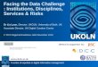 Facing the Data Challenge: Institutions, Disciplines, Services and Risks