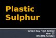 Plastic sulphur