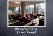Jones Library Procedures