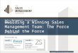 Building a Winning Sales Management Team: The Force Behind the Force