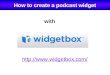 Create A Podcast Widget