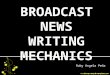 Broadcast Newswriting mechanics