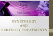Gynecology and fertility treatments