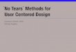 "No Tears" Method for User Centered Design