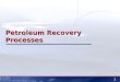 03-Petroleum Recovery Processes