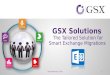 Webinar: GSX Solutions, The Tailored Solution for Smart Exchange Migrations
