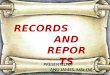 RECORDS & REPORTS