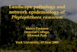 The landscape pathology and network epidemiology of Phytophthora ramorum