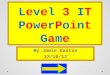Unit 1 level 3 it power point game