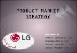 Product Market Strategy of LG
