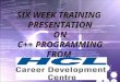 Six Week Training Presentation on c++ Programming From