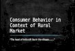 Consumer behavior in context of rural market