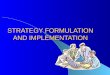 Strategy Formulation and Implementation Ch # Lecture