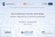 Paweł A. Łączkowski : Komercjalizacja i transfer technologii - szanse i zagrożenia w nowych przepisach  (projekt Open Code Transfer) 26.10.2011
