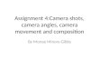 Assignment 4:4:Camera shots, camera angles, camera movement and composition