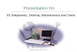 PC Diagnostic, Testing, Maintenance and Tools - Prashant Serai