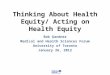Thinking About Health Equity, Acting on Health Equity