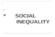 Social  Inequality