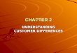 Understanding Customer Differences