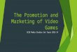 The promotion and marketing of video games