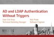 Active Directory & LDAP Authentication Without Triggers