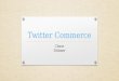 Twitter Commerce - Twitter's Plan For E Commerce